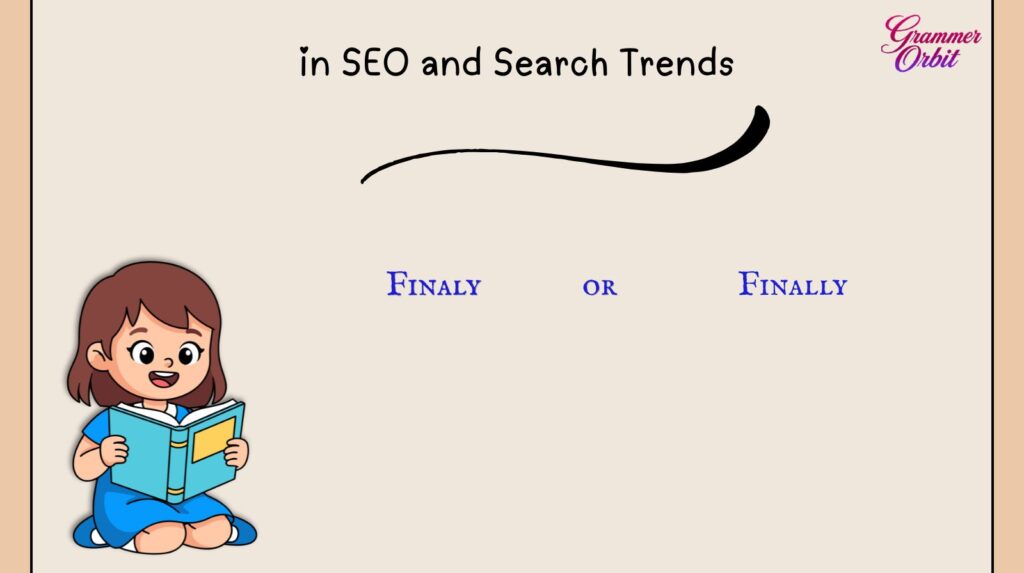 Finaly or Finally in SEO and Search Trends