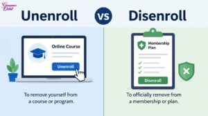 Unenroll vs Disenroll