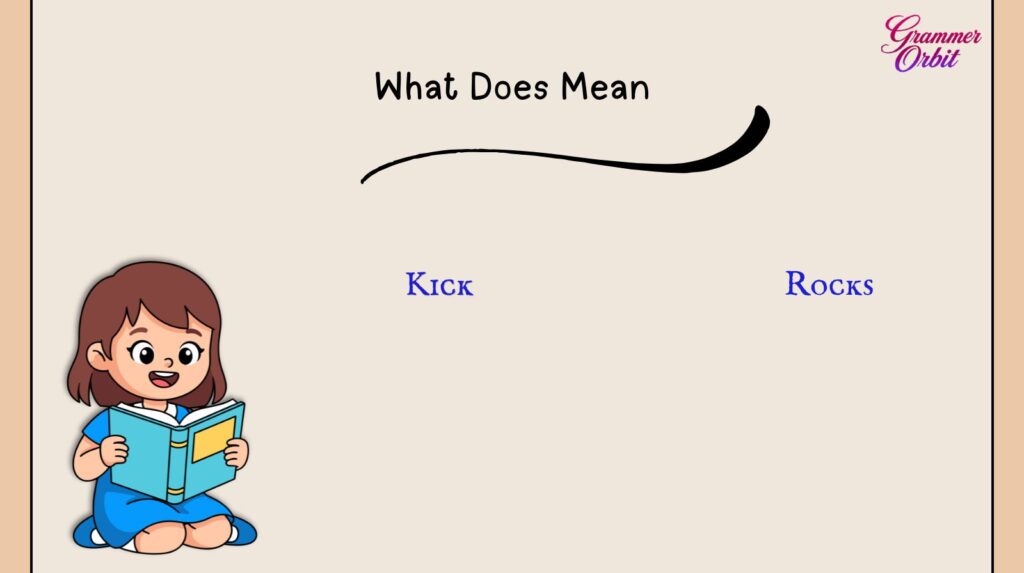 What Does “Kick Rocks” Mean