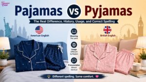 Pajamas vs Pyjamas